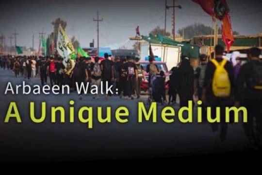 Arbaeen Walk: A Unique Medium