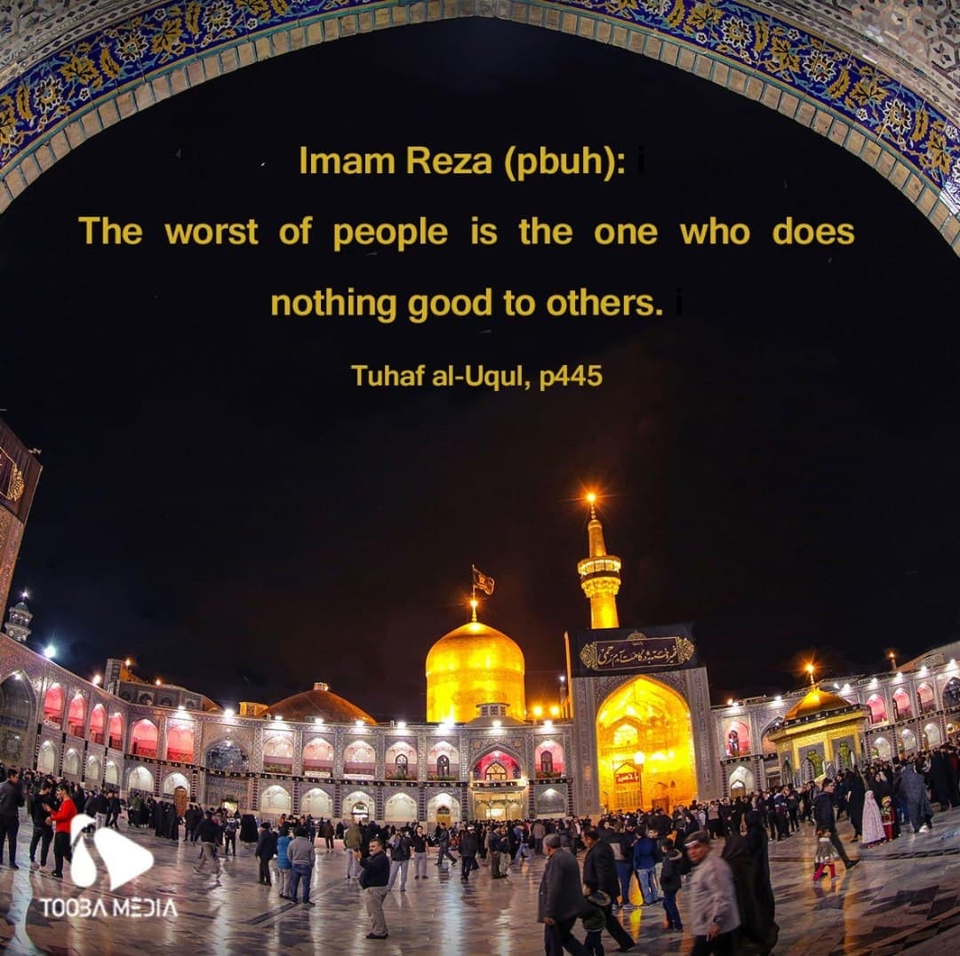 The worst of people is the one who does nothing good to others