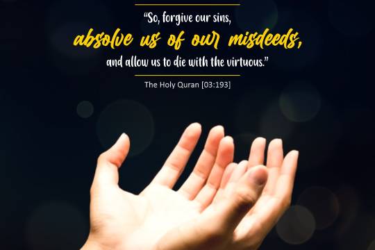 "So, forgive our sins, absolve us of our misdeeds, and allow us to die with the virtuous."