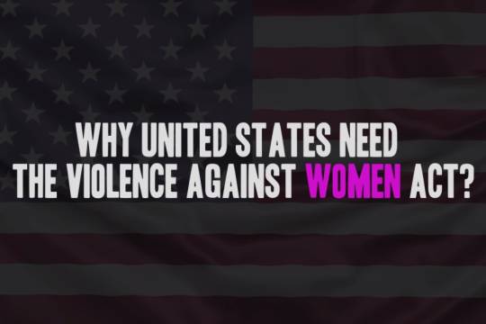 Why United states need the violence against women act ?