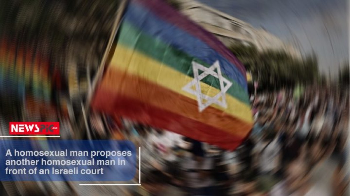 A HOMOSEXUAL MAN PROPOSES ANOTHER HOMOSEXUAL MAN IN FRONT OF AN ISRAELI COURT