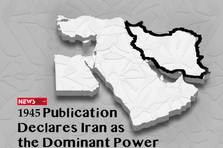 1945 Publication Declares Iran as the Dominant Power in the Middle East