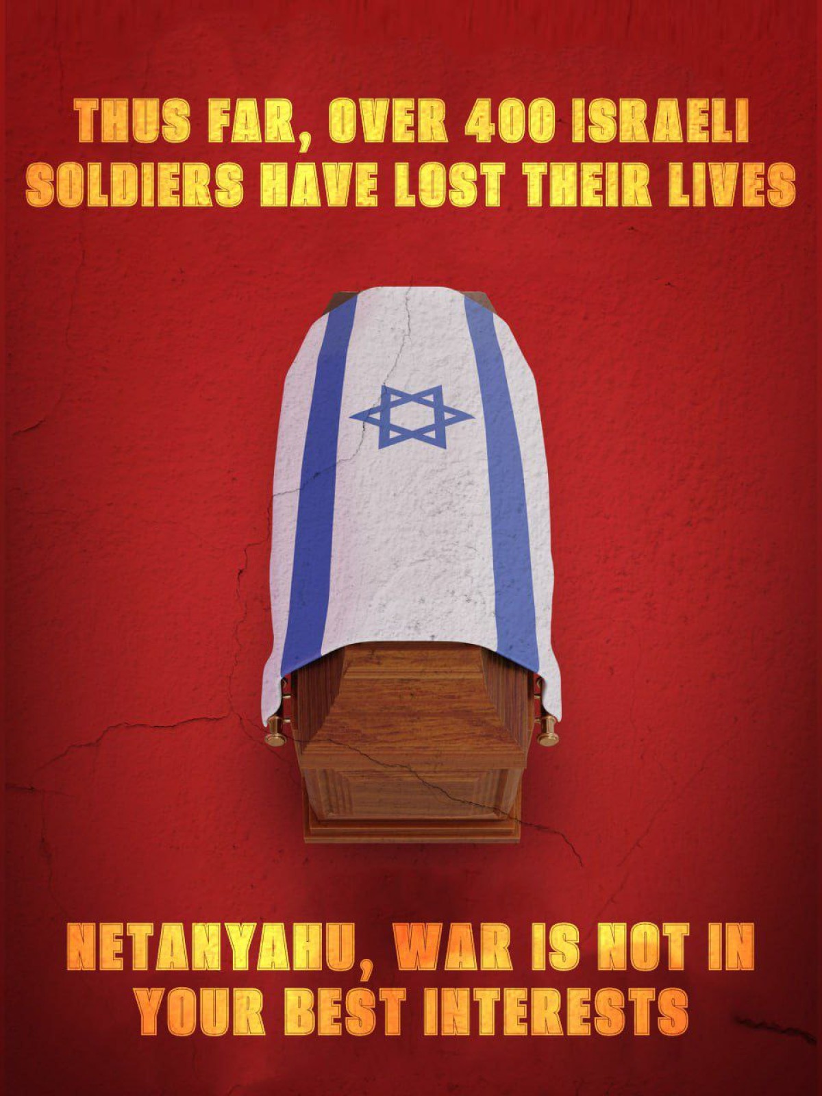 THUS FAR, OVER 400 ISRAELI SOLDIERS HAVE LOST THEIR LIVES NETANYAHU, WAR IS NOT IN YOUR BEST INTERESTS