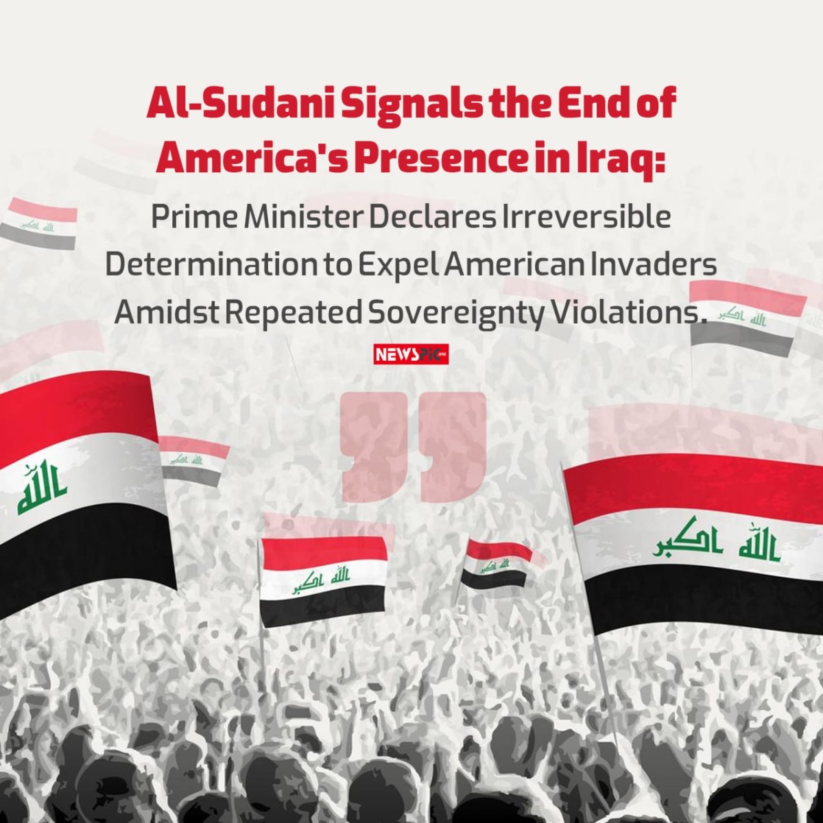 Al-Sudani Signals the End of America's Presence in Iraq
