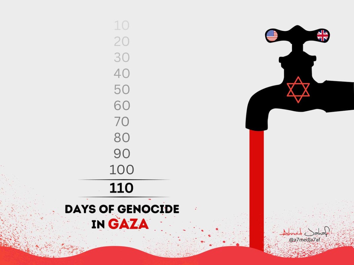 110 days of genocide in Gaza, by the Zionist entity Israel with US and UK support