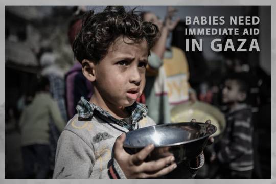 BABIES NEED IMMEDIATE AID IN GAZA