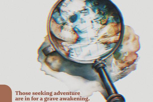 Those seeking adventure are in for a grave awakening