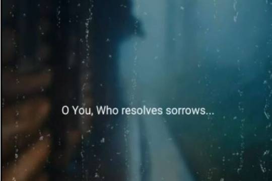 O You, Who resolves sorrows…