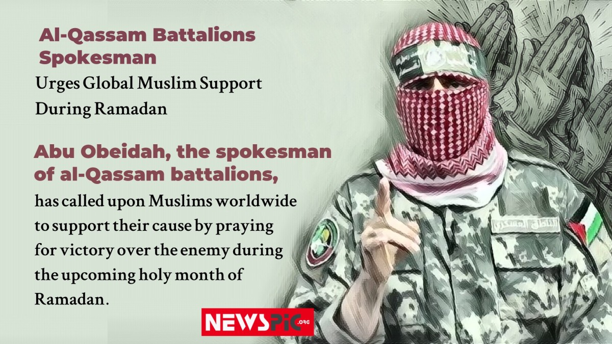 Al-Qassam Battalions Spokesman Urges Global Muslim Support During Ramadan