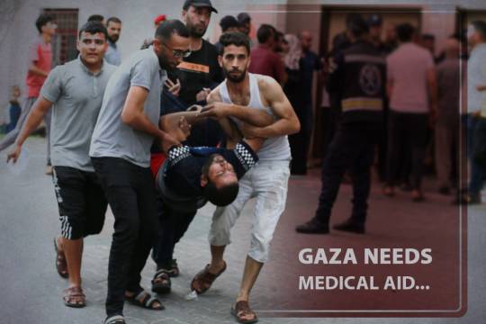 GAZA NEEDS MEDICAL AID...