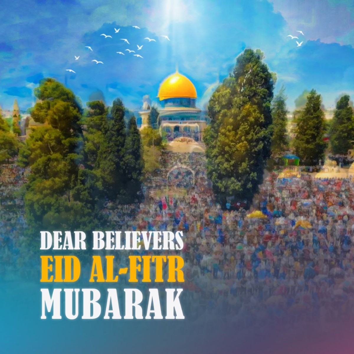 Dear believers,  Eid al-Fitr Mubarak
