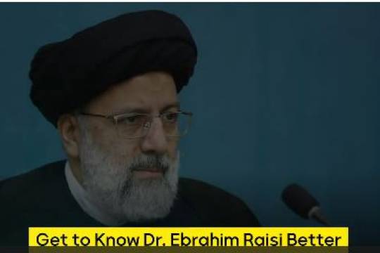 Get to Know Dr. Ebrahim Raisi Better