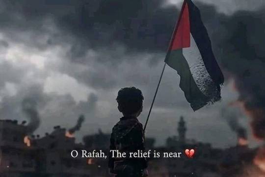 O Rafah The relief is near