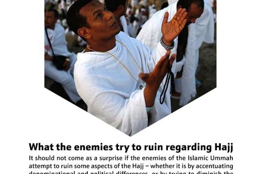 What the enemies try to ruin regarding Hajj