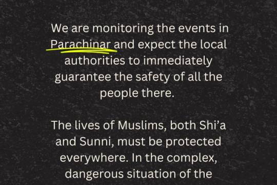 We are monitoring the events in Parachinar