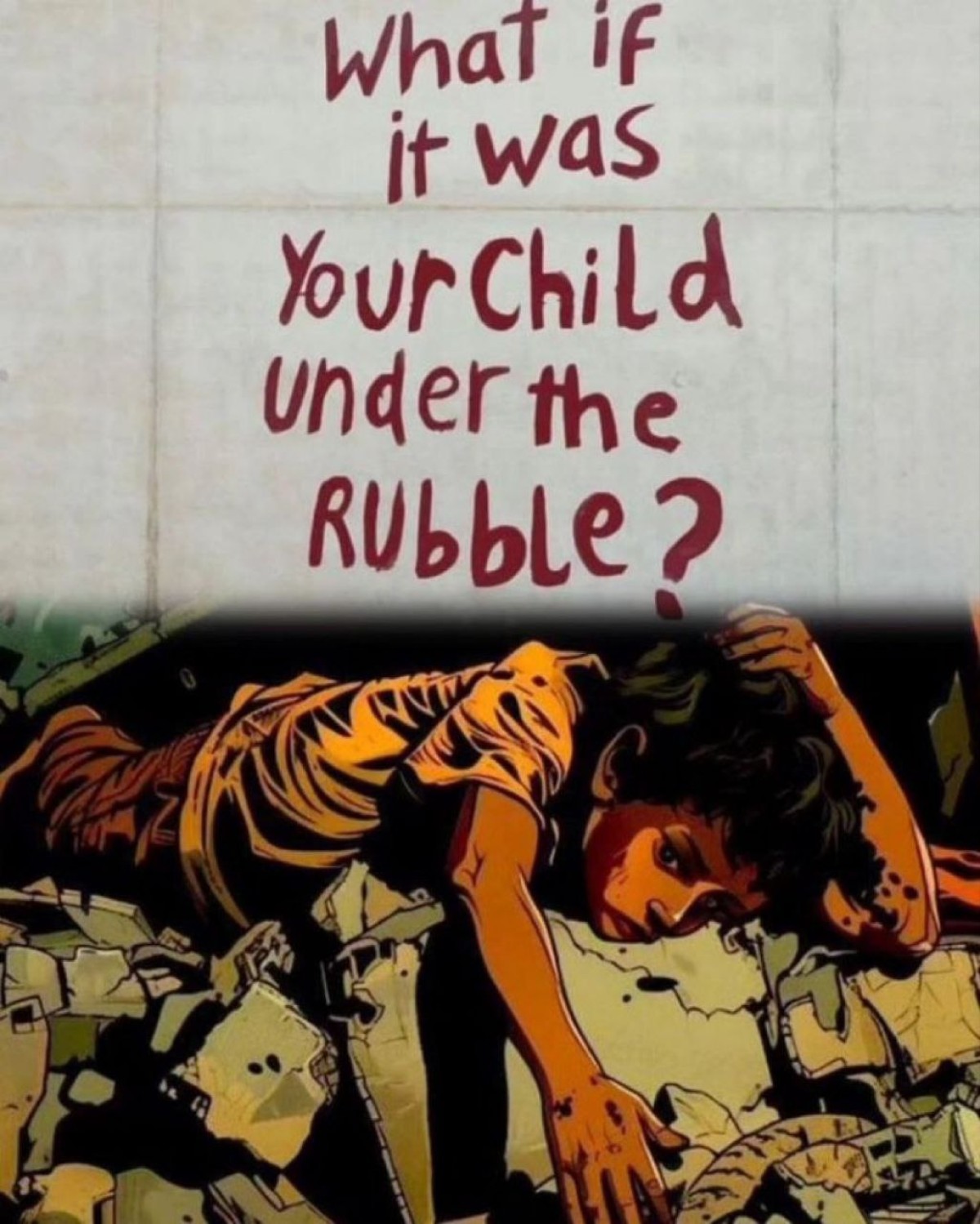 What if it was Your Child under the Rubble