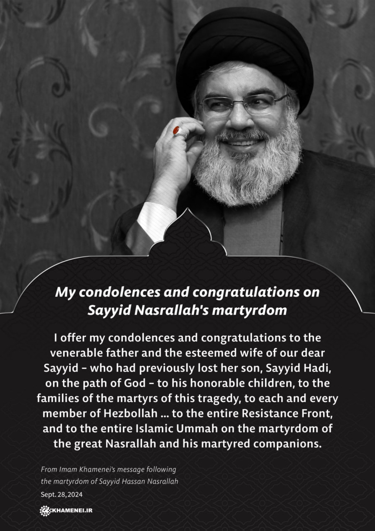 My condolences and congratulations on Sayyid Nasrallah's martyrdom