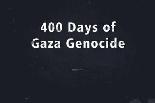 400 Days of Gaza Genocide