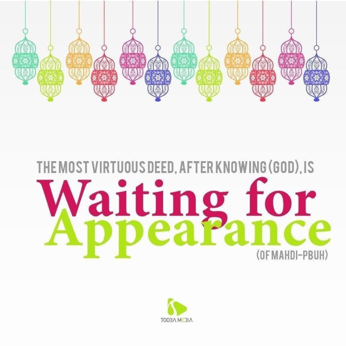 The most virtuous deed, after knowing (God), is waiting for Appearance of Imam Mahdi