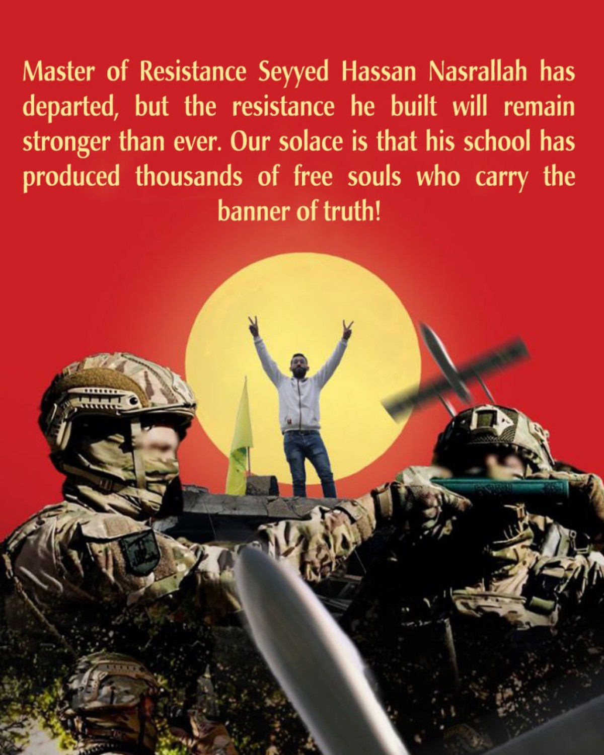 Master of Resistance Seyyed Hassan Nasrallah has departed, but the resistance he built will remain stronger than ever