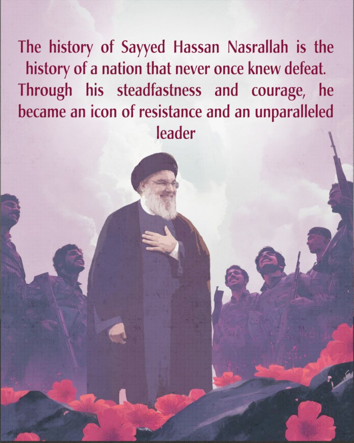 The history of Sayyed Hassan Nasrallah is the history of a nation that never once knew defeat