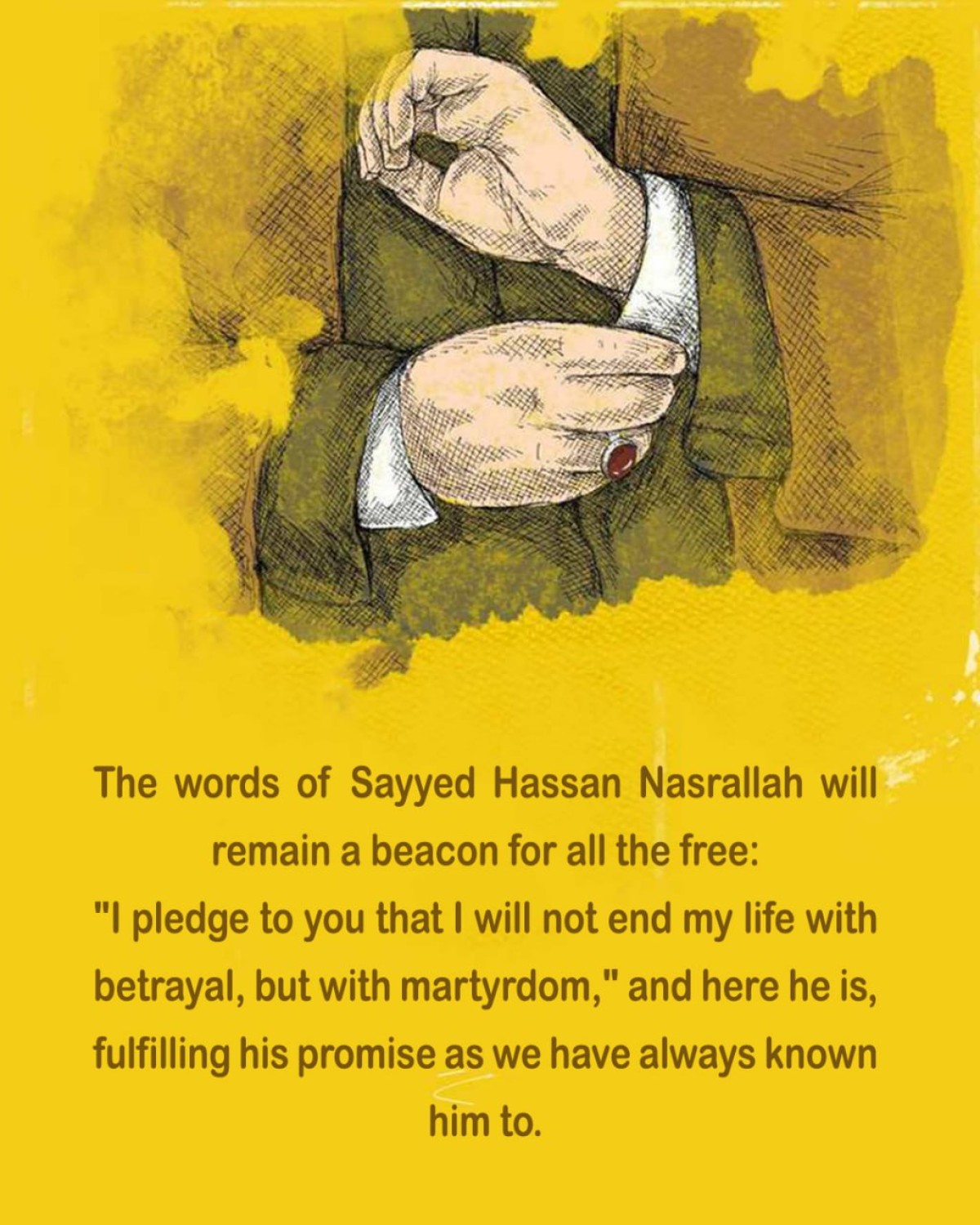 The words of Sayyed Hassan Nasrallah will remain a beacon for all the free