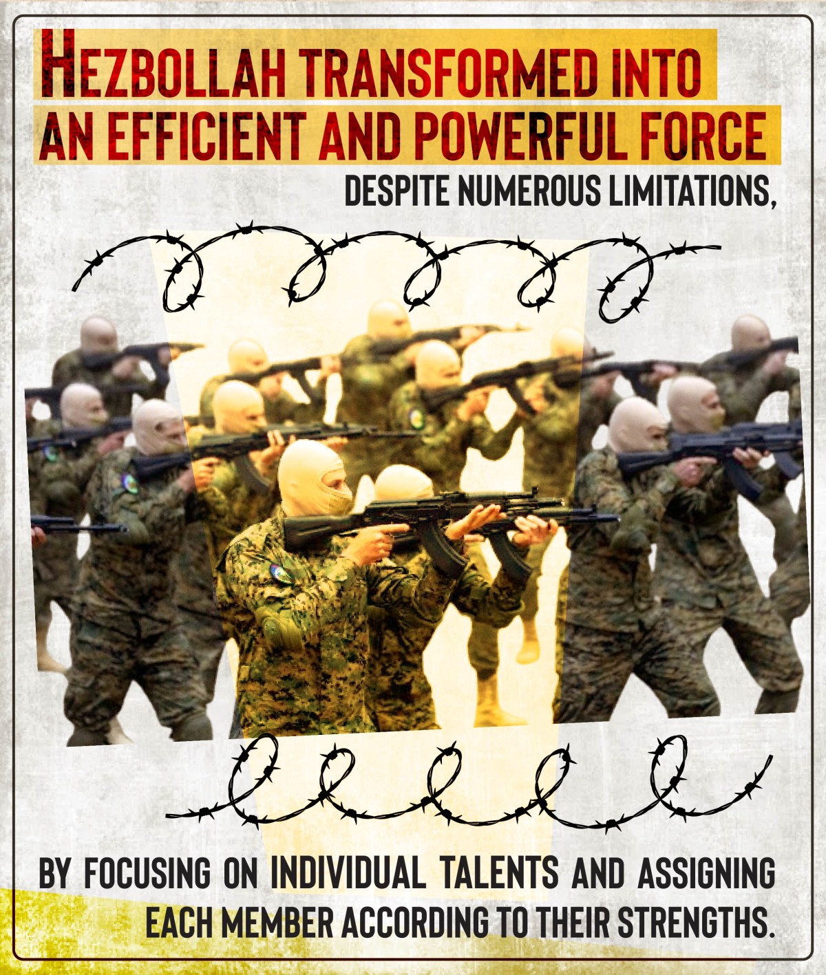 HEZBOLLAH TRANSFORMED INTO AN EFFICIENT AND POWERFUL FORCE