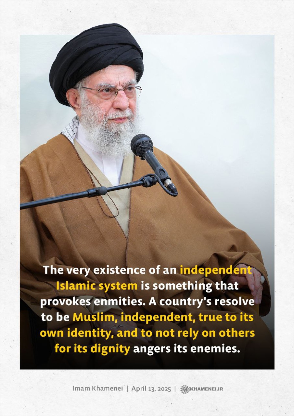 The very existence of an independent Islamic system is something that provokes enmities.
