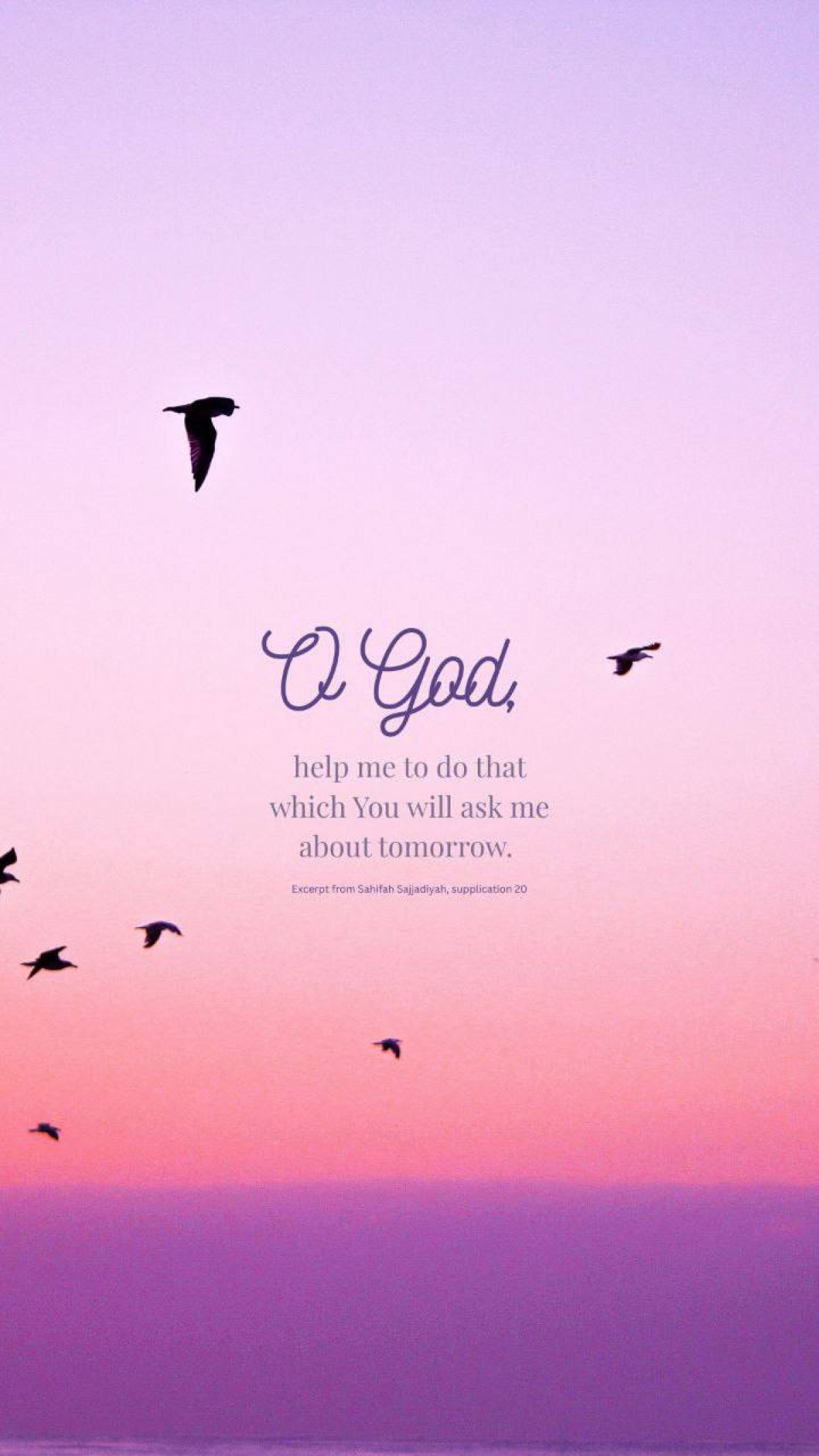O God, help me to do that which You will ask me about tomorrow