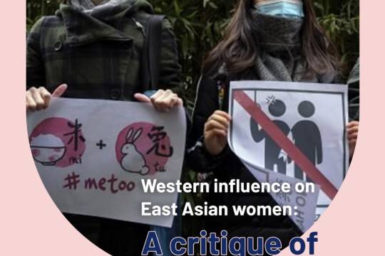 Western influence on East Asian women: A critique of self-serving & detrimental agendas