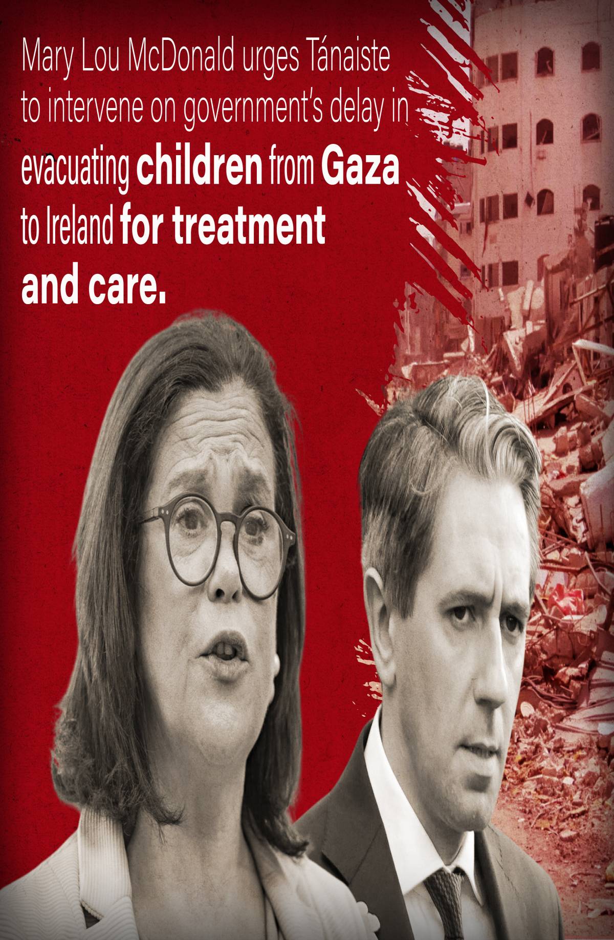 Mary Lou McDonald urges Tánaiste to intervene on government's delay in evacuating children from Gaza to Ireland for treatment and care.