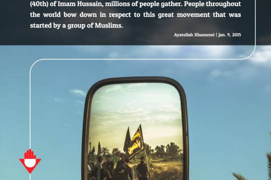 The reflection of the Arbaeen Walk has brought honor and dignity for Islam and Muslims