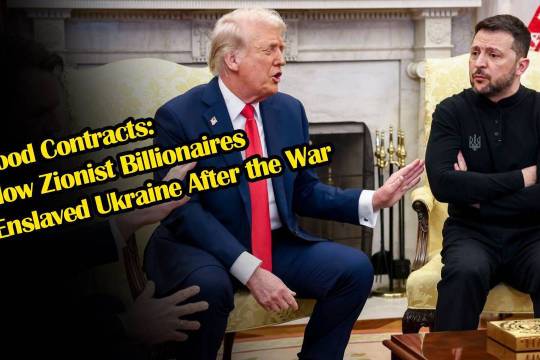 Blood Contracts: How Zionist Billionaires Enslaved Ukraine After the War
