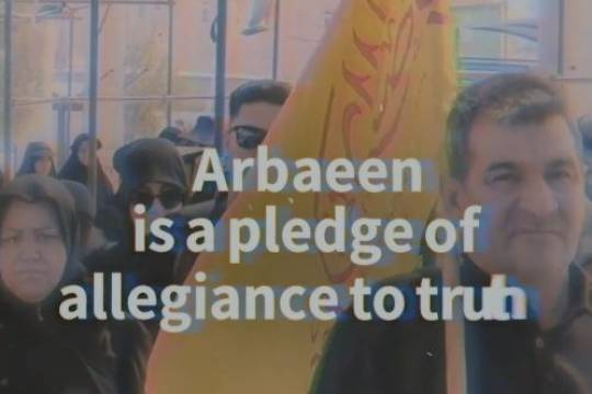 Arbaeen is a pledge of allegiance to truth