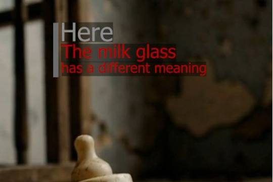 Here The milk glass has a different meaning