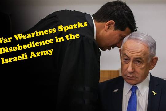 War Weariness Sparks Disobedience in the Israeli Army