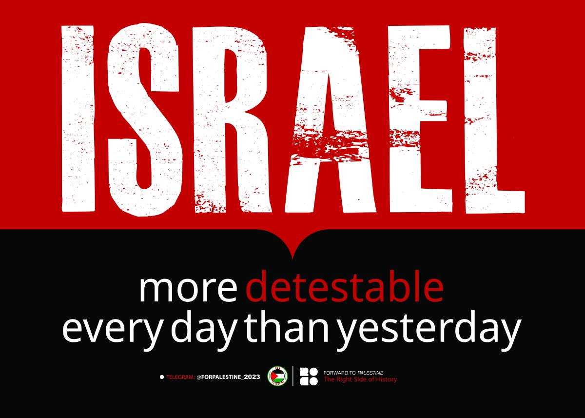 ISRAEL more detestable every day than