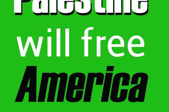 Palestine will free America,free