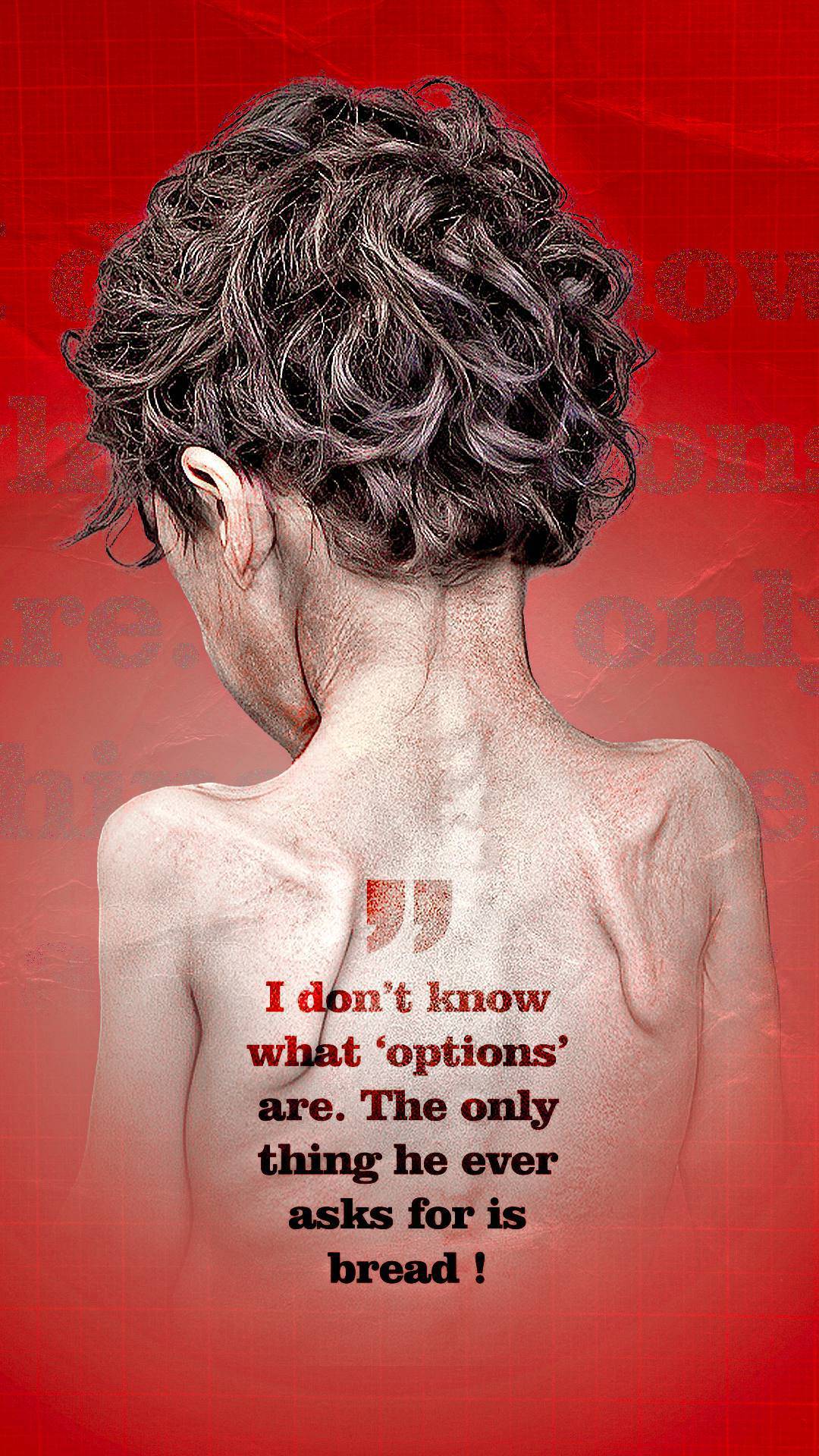 I don’t know what ‘options’ are. The only thing he ever asks for is bread