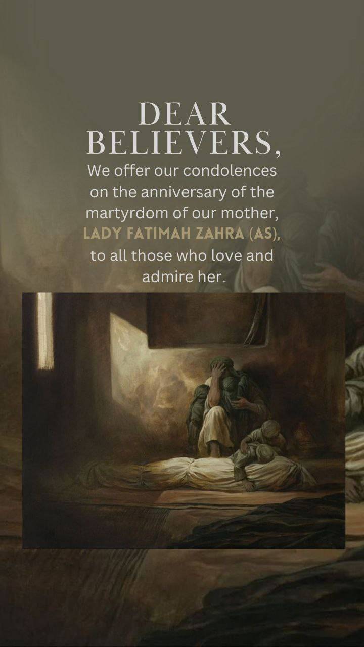 Dear believers, We offer our condolences on the anniversary of the martyrdom of our mother