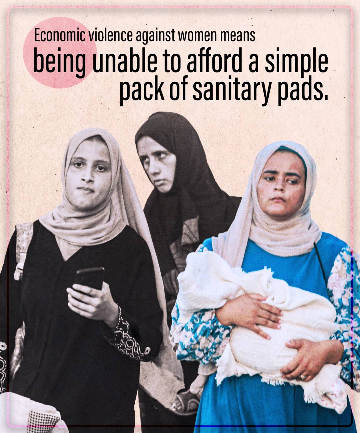 Economic violence against women means being unable to afford a simple pack of sanitary pads