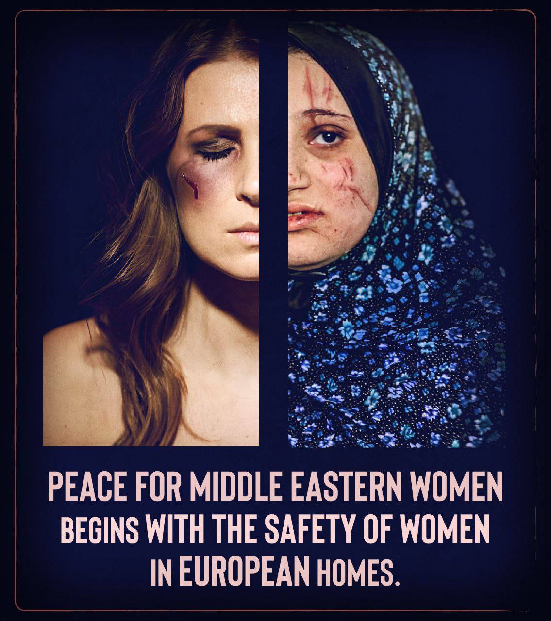PEACE FOR MIDDLE EASTERN WOMEN BEGINS WITH THE SAFETY OF WOMEN IN EUROPEAN HOMES