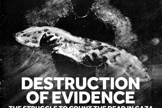 Destruction of Evidence: The Struggle to Count the Dead in Gaza