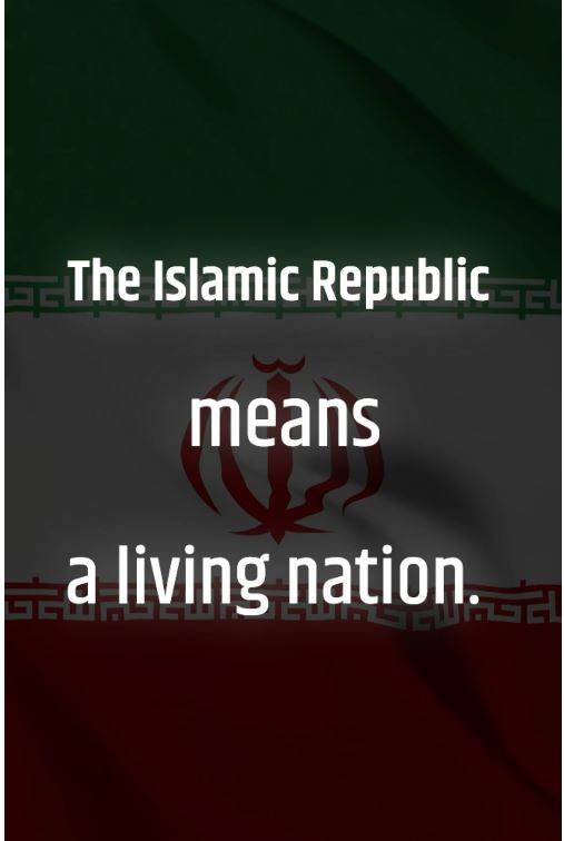 The Islamic Republic means a living nation